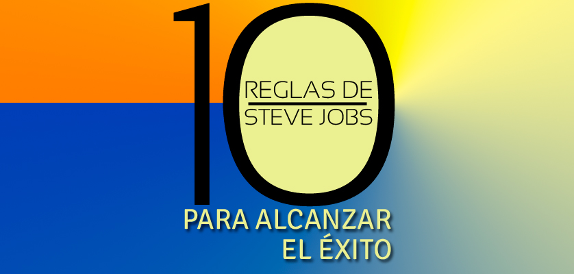 10-REGLAS-DE-STEVE-JOBS-PARA-ALCANZAR-EL-ÉXITO